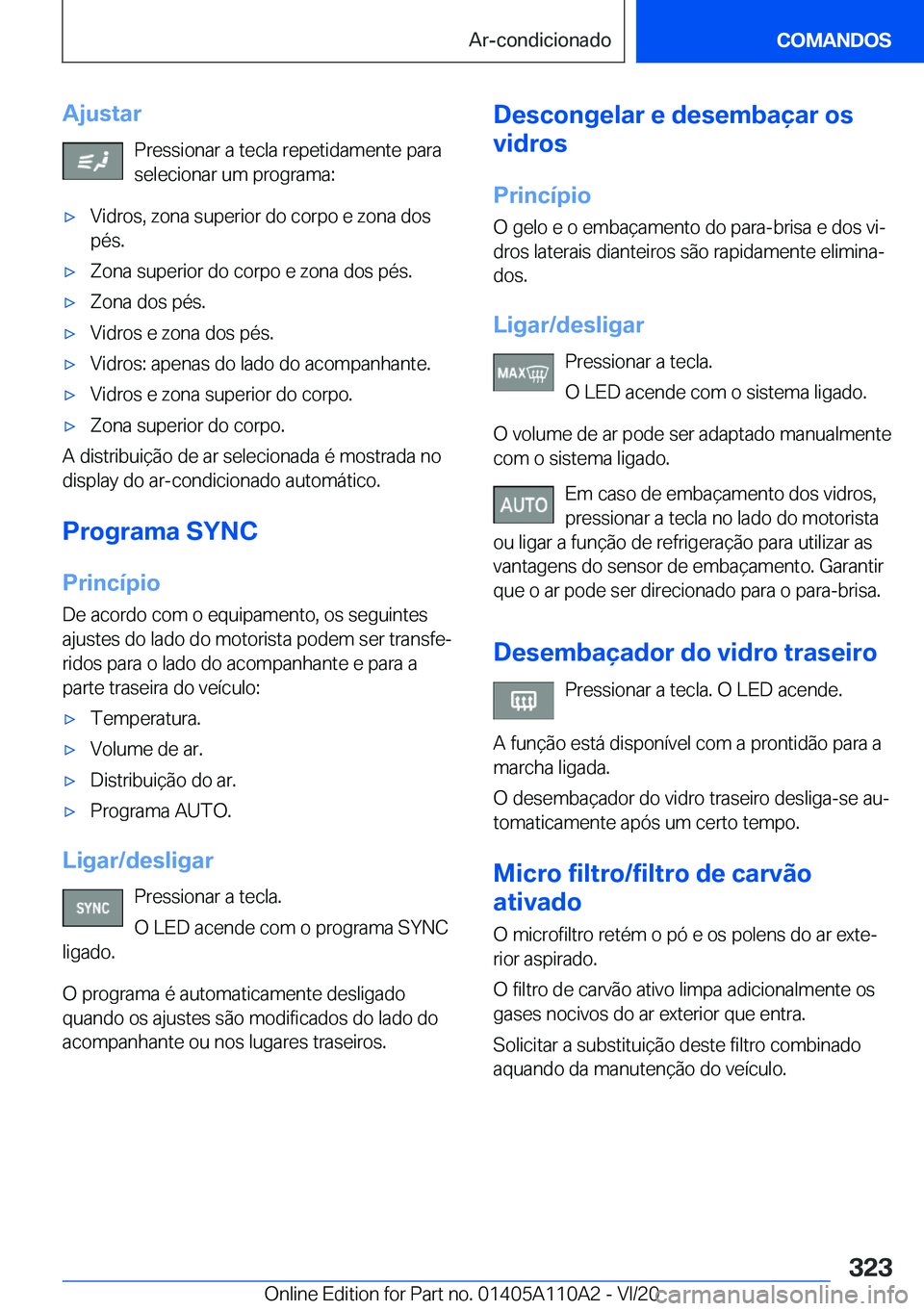 BMW 7 SERIES 2021  Manual do condutor (in Portuguese) �A�j�u�s�t�a�r�P�r�e�s�s�i�o�n�a�r��a��t�e�c�l�a��r�e�p�e�t�i�d�a�m�e�n�t�e��p�a�r�a
�s�e�l�e�c�i�o�n�a�r��u�m��p�r�o�g�r�a�m�a�:'x�V�i�d�r�o�s�,��z�o�n�a��s�u�p�e�r�i�o�r��d�o��c�o�r�p�