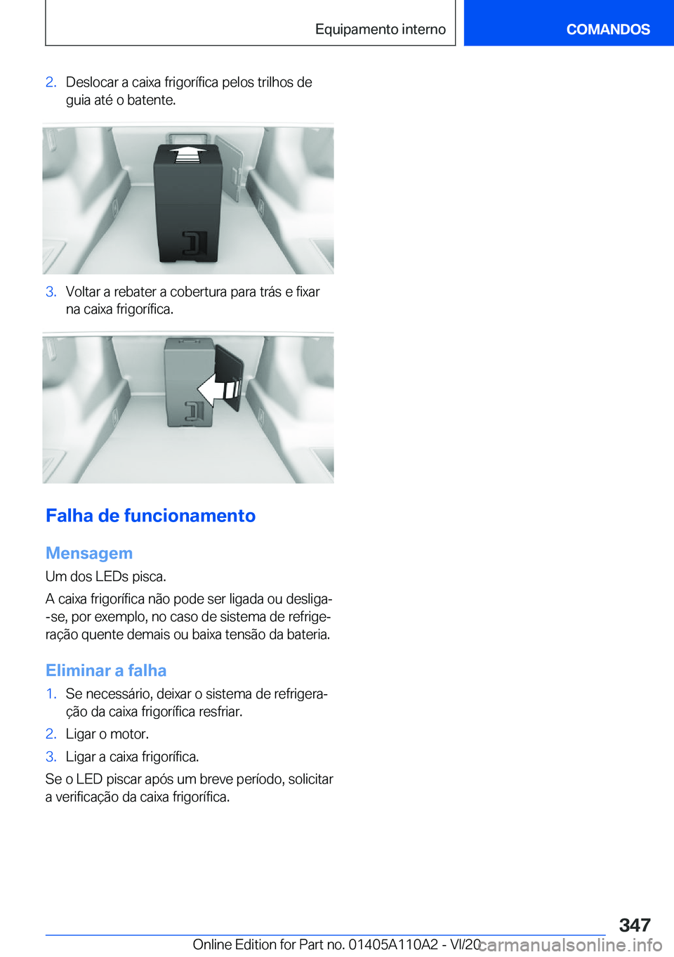 BMW 7 SERIES 2021  Manual do condutor (in Portuguese) �2�.�D�e�s�l�o�c�a�r��a��c�a�i�x�a��f�r�i�g�o�r�