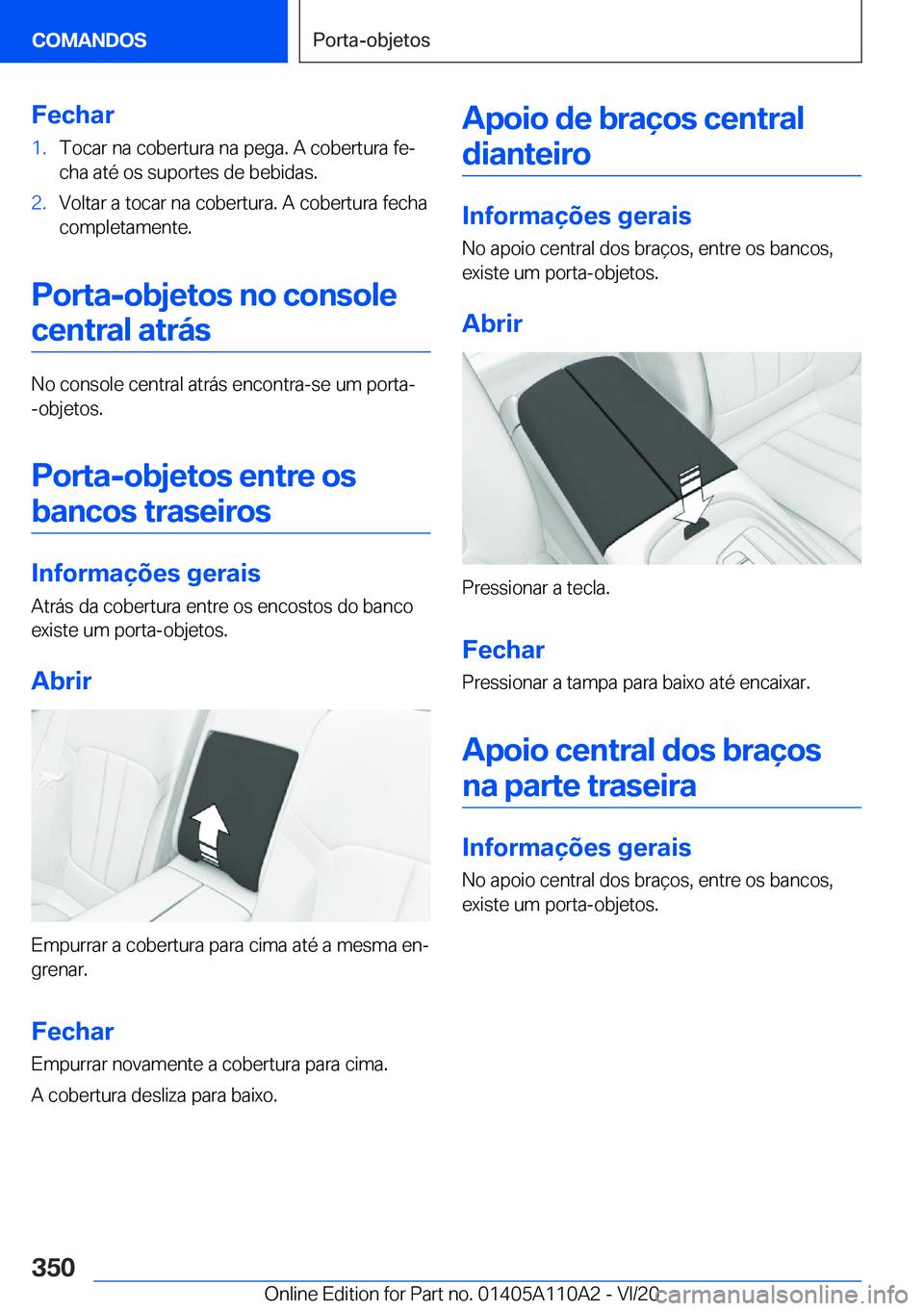 BMW 7 SERIES 2021  Manual do condutor (in Portuguese) �F�e�c�h�a�r�1�.�T�o�c�a�r��n�a��c�o�b�e�r�t�u�r�a��n�a��p�e�g�a�.��A��c�o�b�e�r�t�u�r�a��f�eª
�c�h�a��a�t�é��o�s��s�u�p�o�r�t�e�s��d�e��b�e�b�i�d�a�s�.�2�.�V�o�l�t�a�r��a��t�o�c�a�r�