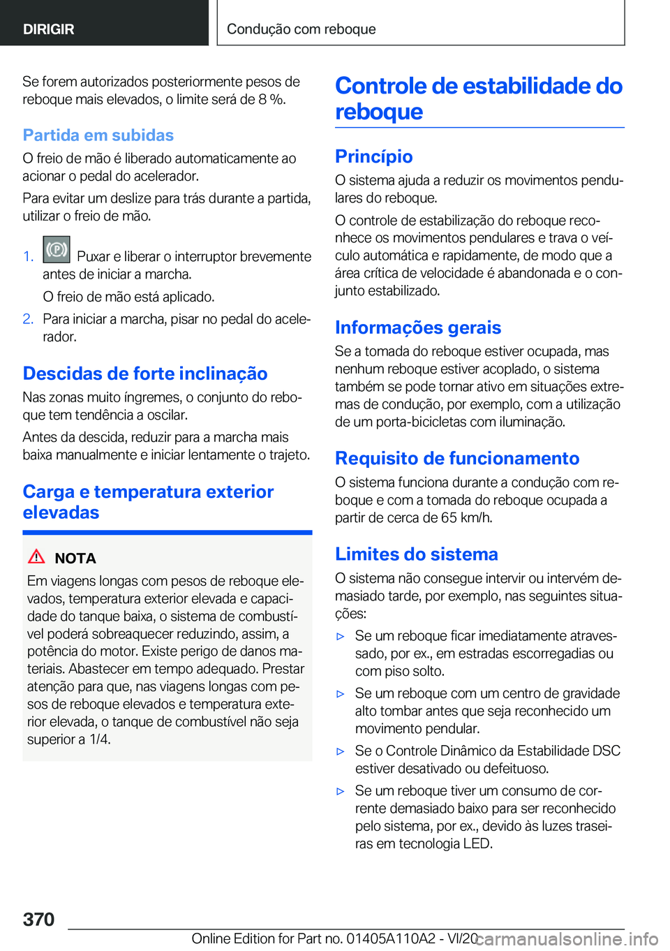 BMW 7 SERIES 2021  Manual do condutor (in Portuguese) �S�e��f�o�r�e�m��a�u�t�o�r�i�z�a�d�o�s��p�o�s�t�e�r�i�o�r�m�e�n�t�e��p�e�s�o�s��d�e
�r�e�b�o�q�u�e��m�a�i�s��e�l�e�v�a�d�o�s�,��o��l�i�m�i�t�e��s�e�r�á��d�e��8��%�.
�P�a�r�t�i�d�a��e�m�