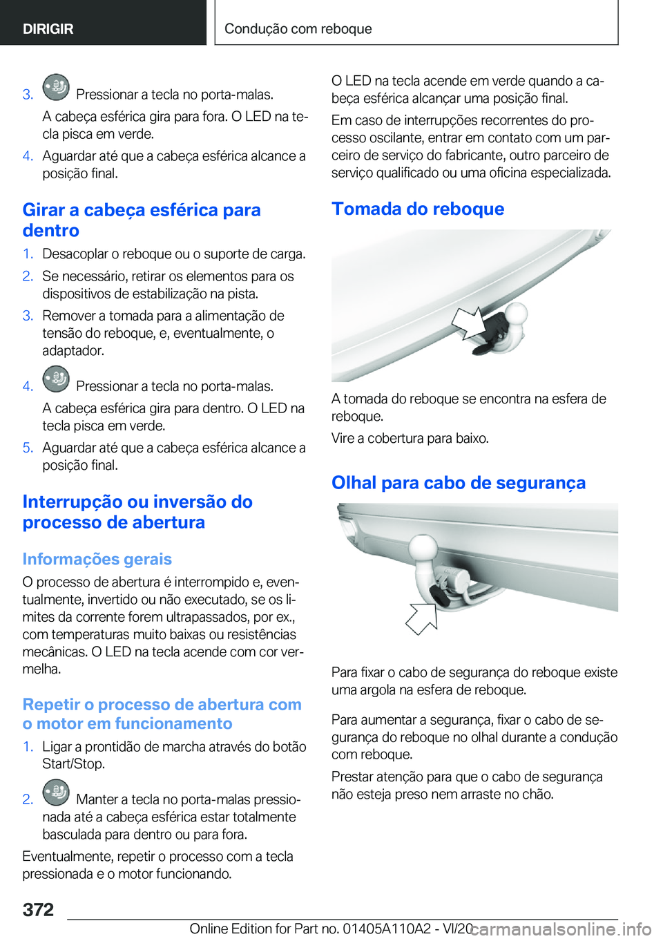 BMW 7 SERIES 2021  Manual do condutor (in Portuguese) �3�.���P�r�e�s�s�i�o�n�a�r��a��t�e�c�l�a��n�o��p�o�r�t�a�-�m�a�l�a�s�.
�A��c�a�b�e�