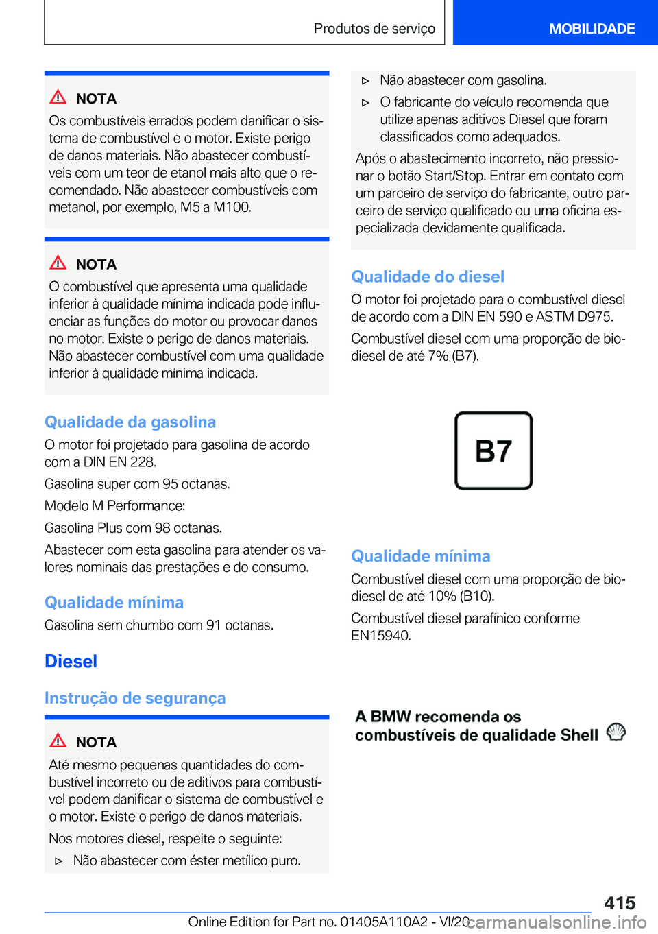 BMW 7 SERIES 2021  Manual do condutor (in Portuguese) �N�O�T�A
�O�s��c�o�m�b�u�s�t�