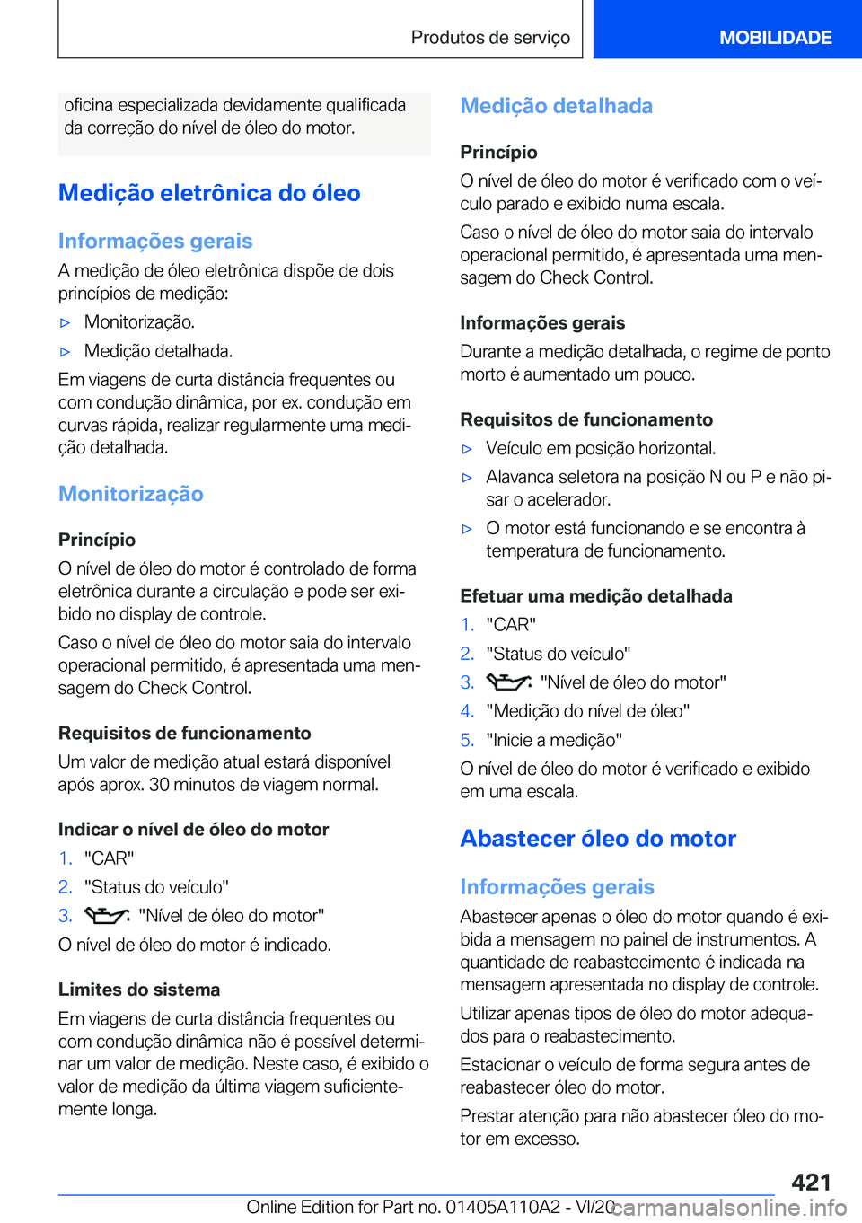 BMW 7 SERIES 2021  Manual do condutor (in Portuguese) �o�f�i�c�i�n�a��e�s�p�e�c�i�a�l�i�z�a�d�a��d�e�v�i�d�a�m�e�n�t�e��q�u�a�l�i�f�i�c�a�d�a
�d�a��c�o�r�r�e�