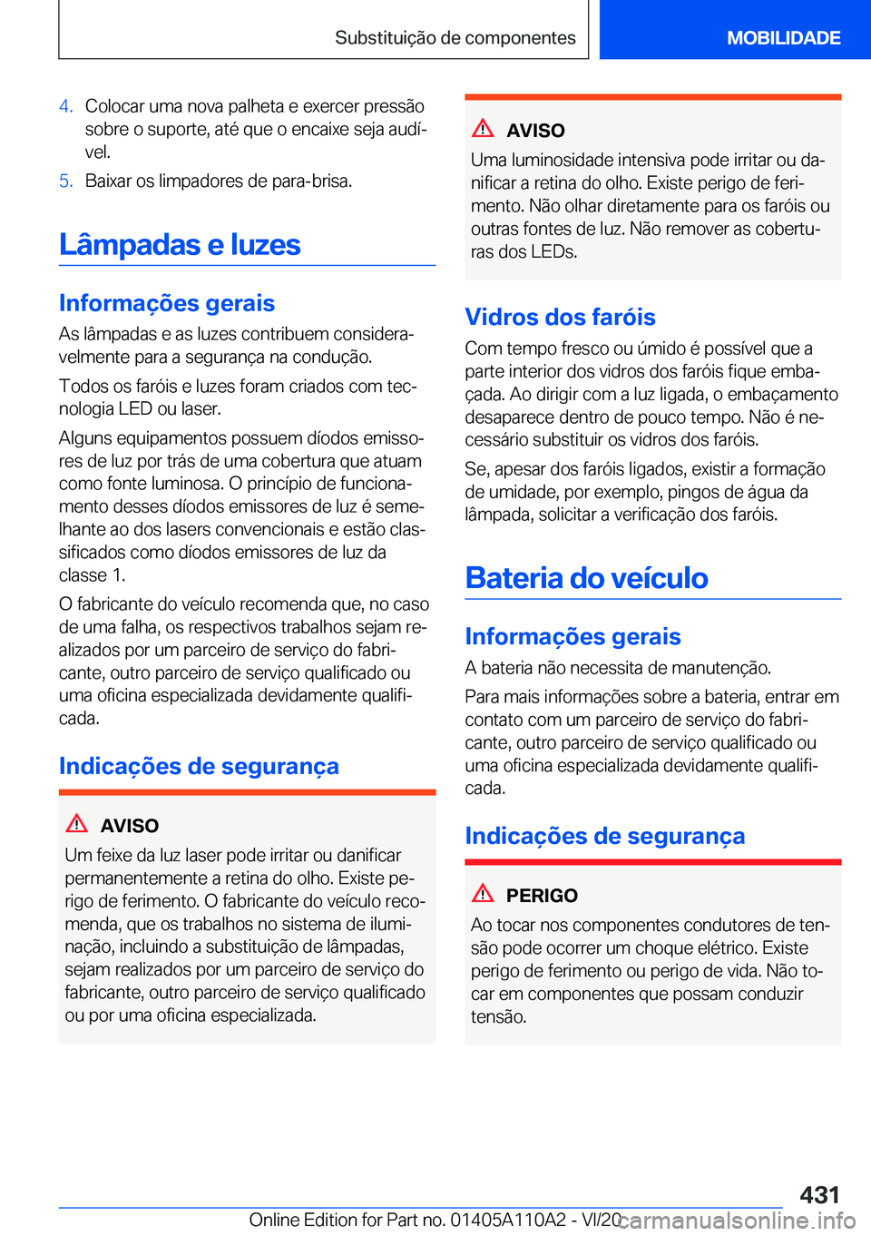 BMW 7 SERIES 2021  Manual do condutor (in Portuguese) �4�.�C�o�l�o�c�a�r��u�m�a��n�o�v�a��p�a�l�h�e�t�a��e��e�x�e�r�c�e�r��p�r�e�s�s�ã�o�s�o�b�r�e��o��s�u�p�o�r�t�e�,��a�t�é��q�u�e��o��e�n�c�a�i�x�e��s�e�j�a��a�u�d�