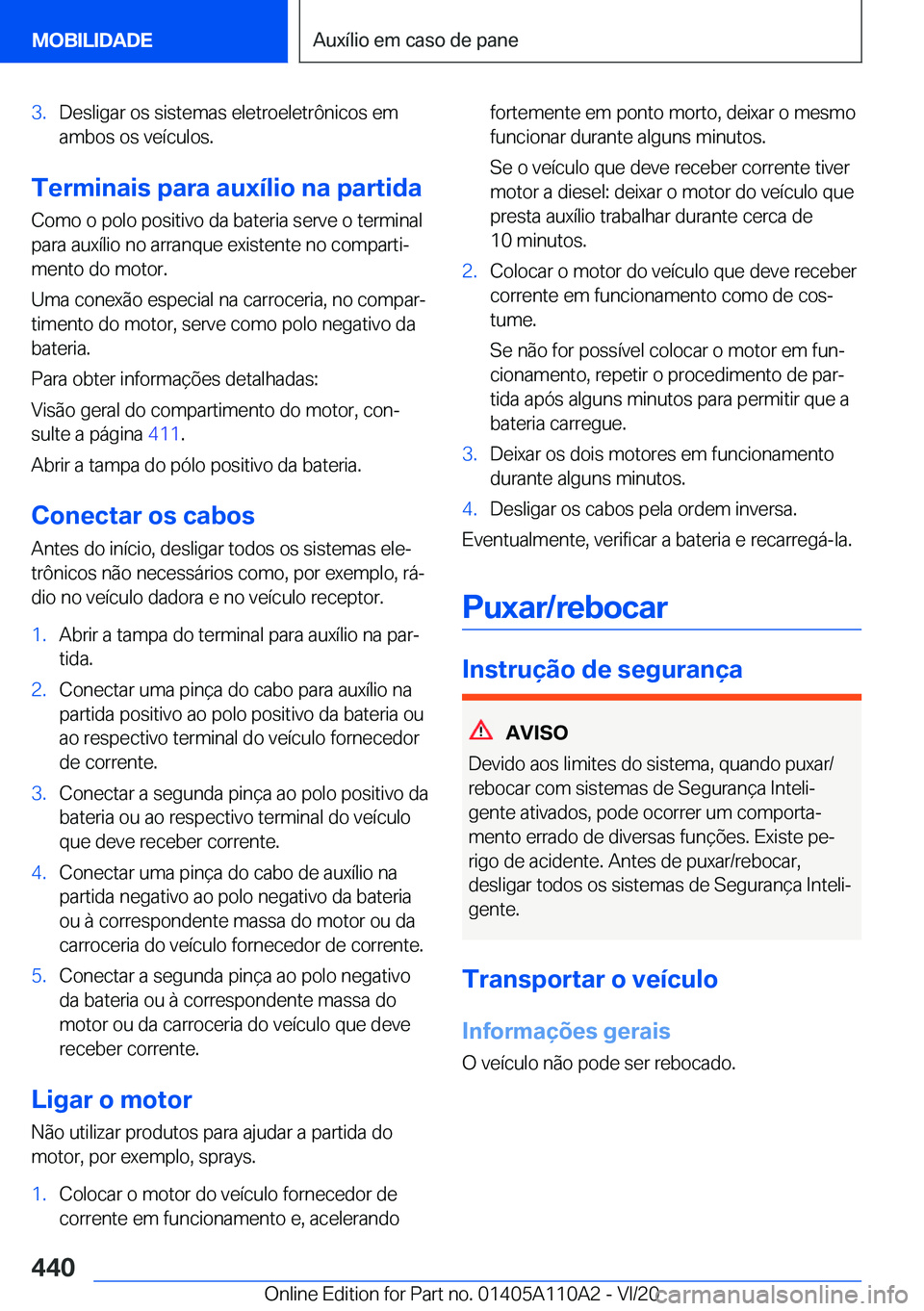 BMW 7 SERIES 2021  Manual do condutor (in Portuguese) �3�.�D�e�s�l�i�g�a�r��o�s��s�i�s�t�e�m�a�s��e�l�e�t�r�o�e�l�e�t�r�ô�n�i�c�o�s��e�m
�a�m�b�o�s��o�s��v�e�