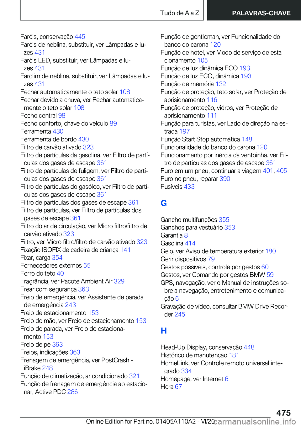 BMW 7 SERIES 2021  Manual do condutor (in Portuguese) �F�a�r�ó�i�s�,��c�o�n�s�e�r�v�a�
