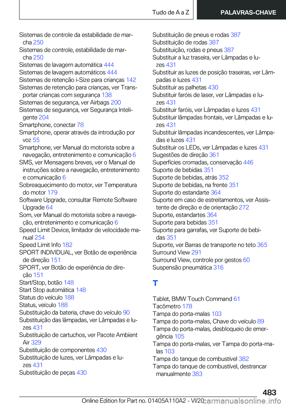 BMW 7 SERIES 2021  Manual do condutor (in Portuguese) �S�i�s�t�e�m�a�s��d�e��c�o�n�t�r�o�l�e��d�a��e�s�t�a�b�i�l�i�d�a�d�e��d�e��m�a�rª�c�h�a� �2�5�0�
�S�i�s�t�e�m�a�s��d�e��c�o�n�t�r�o�l�e�,��e�s�t�a�b�i�l�i�d�a�d�e��d�e��m�a�rª �c�h�a�