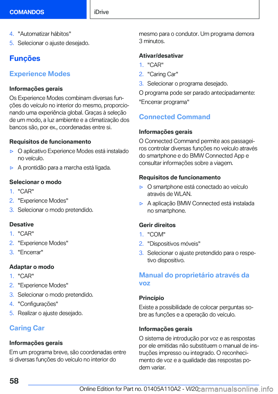 BMW 7 SERIES 2021  Manual do condutor (in Portuguese) �4�.��A�u�t�o�m�a�t�i�z�a�r��h�á�b�i�t�o�s��5�.�S�e�l�e�c�i�o�n�a�r��o��a�j�u�s�t�e��d�e�s�e�j�a�d�o�.
�F�u�n�