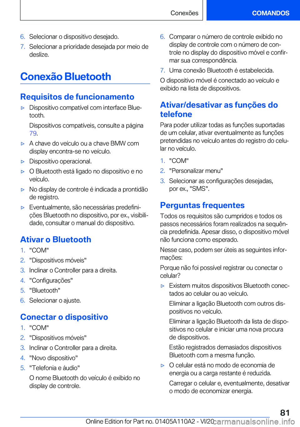 BMW 7 SERIES 2021  Manual do condutor (in Portuguese) �6�.�S�e�l�e�c�i�o�n�a�r��o��d�i�s�p�o�s�i�t�i�v�o��d�e�s�e�j�a�d�o�.�7�.�S�e�l�e�c�i�o�n�a�r��a��p�r�i�o�r�i�d�a�d�e��d�e�s�e�j�a�d�a��p�o�r��m�e�i�o��d�e�d�e�s�l�i�z�e�.
�C�o�n�e�x�ã�o��B