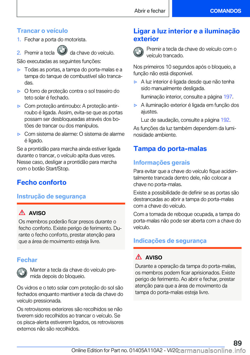 BMW 7 SERIES 2021  Manual do condutor (in Portuguese) �T�r�a�n�c�a�r��o��v�e�