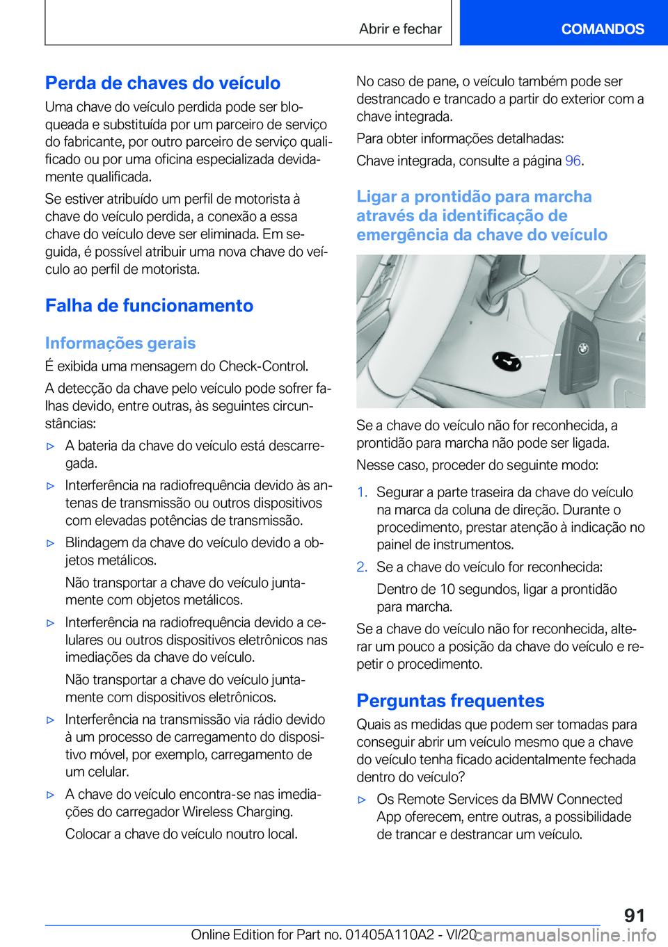 BMW 7 SERIES 2021  Manual do condutor (in Portuguese) �P�e�r�d�a��d�e��c�h�a�v�e�s��d�o��v�e�