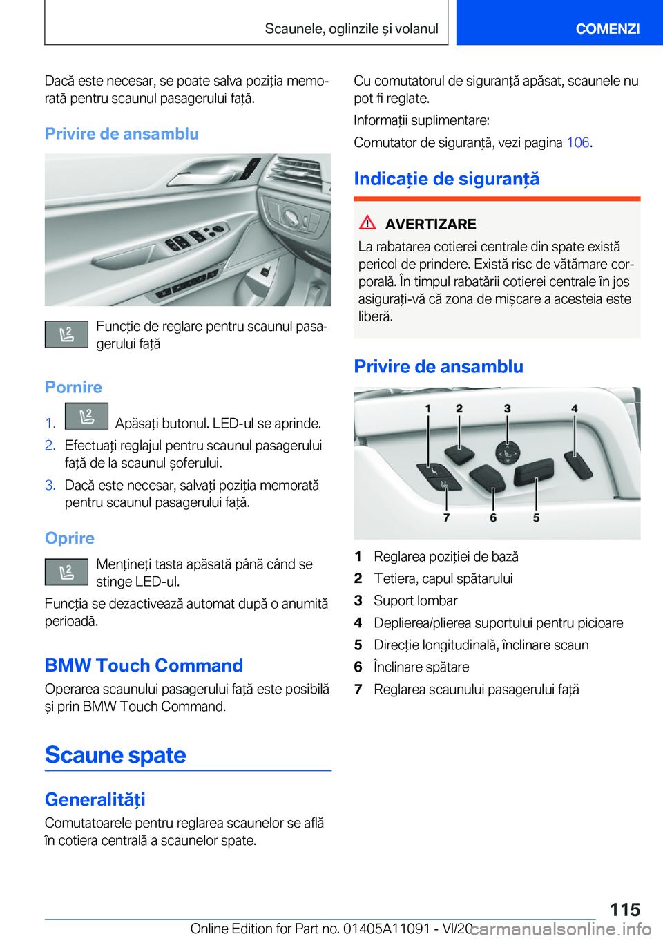 BMW 7 SERIES 2021  Ghiduri De Utilizare (in Romanian) �D�a�c�ă��e�s�t�e��n�e�c�e�s�a�r�,��s�e��p�o�a�t�e��s�a�l�v�a��p�o�z�i*�i�a��m�e�m�oj�r�a�t�ă��p�e�n�t�r�u��s�c�a�u�n�u�l��p�a�s�a�g�e�r�u�l�u�i��f�a*�ă�.
�P�r�i�v�i�r�e��d�e��a�n�s