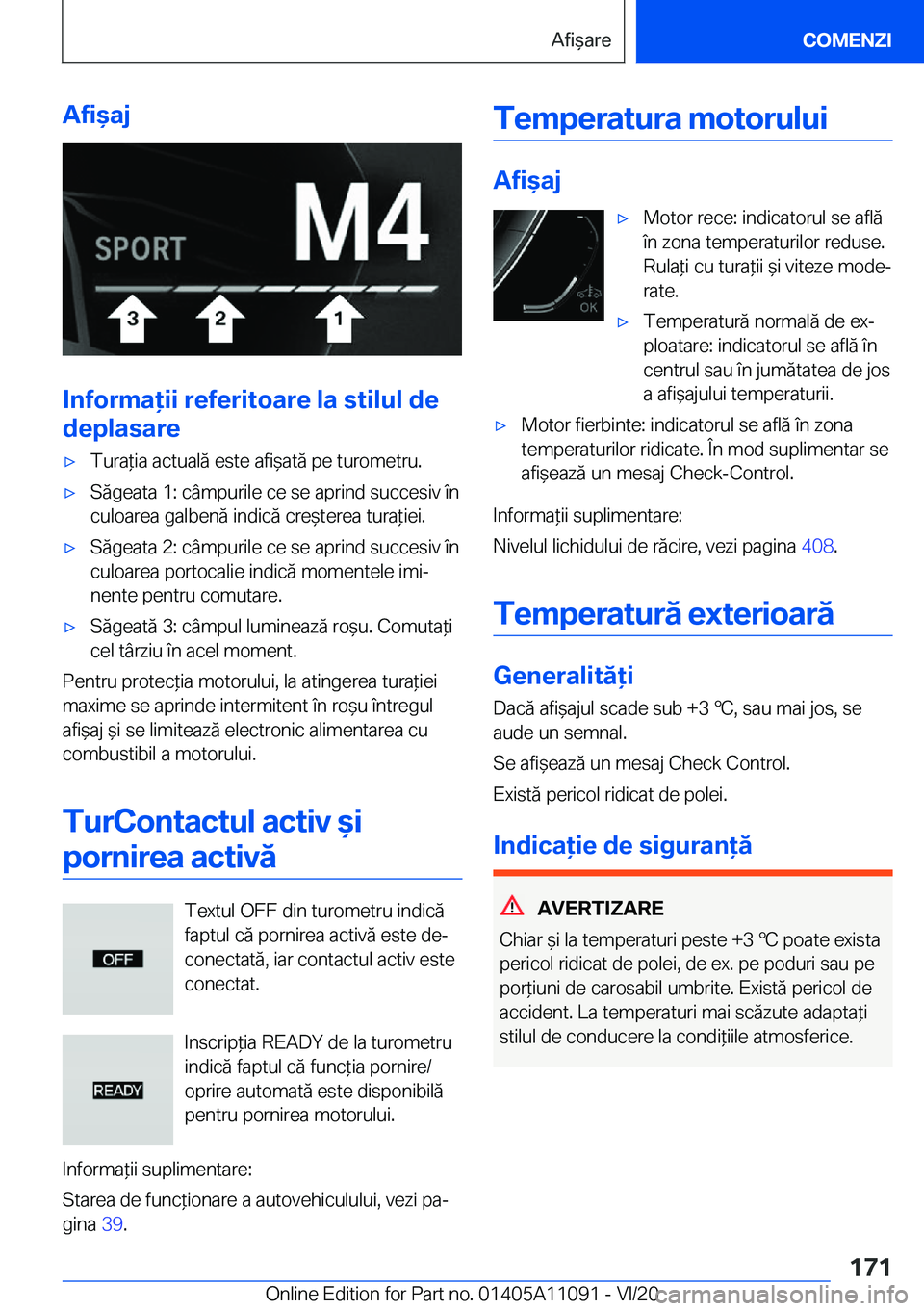 BMW 7 SERIES 2021  Ghiduri De Utilizare (in Romanian) �A�f�i&�a�j
�I�n�f�o�r�m�a�i�i��r�e�f�e�r�i�t�o�a�r�e��l�a��s�t�i�l�u�l��d�e
�d�e�p�l�a�s�a�r�e
'x�T�u�r�a*�i�a��a�c�t�u�a�l�ă��e�s�t�e��a�f�i&�a�t�ă��p�e��t�u�r�o�m�e�t�r�u�.'