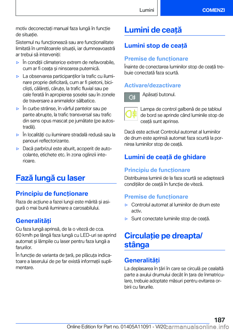 BMW 7 SERIES 2021  Ghiduri De Utilizare (in Romanian) �m�o�t�i�v��d�e�c�o�n�e�c�t�a*�i��m�a�n�u�a�l��f�a�z�a��l�u�n�g�ă��