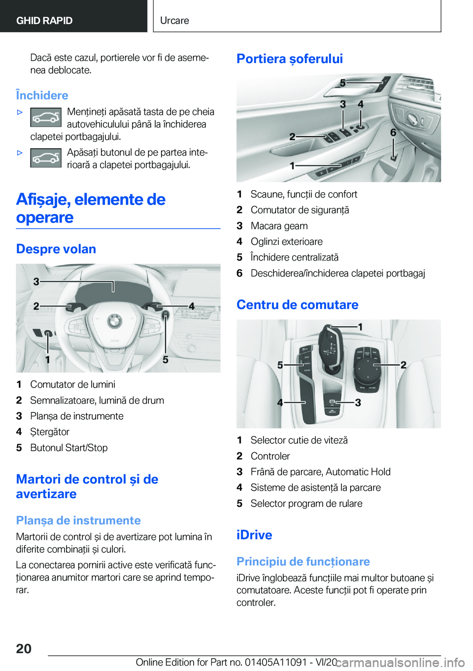 BMW 7 SERIES 2021  Ghiduri De Utilizare (in Romanian) �D�a�c�ă��e�s�t�e��c�a�z�u�l�,��p�o�r�t�i�e�r�e�l�e��v�o�r��f�i��d�e��a�s�e�m�ej
�n�e�a��d�e�b�l�o�c�a�t�e�.
�
