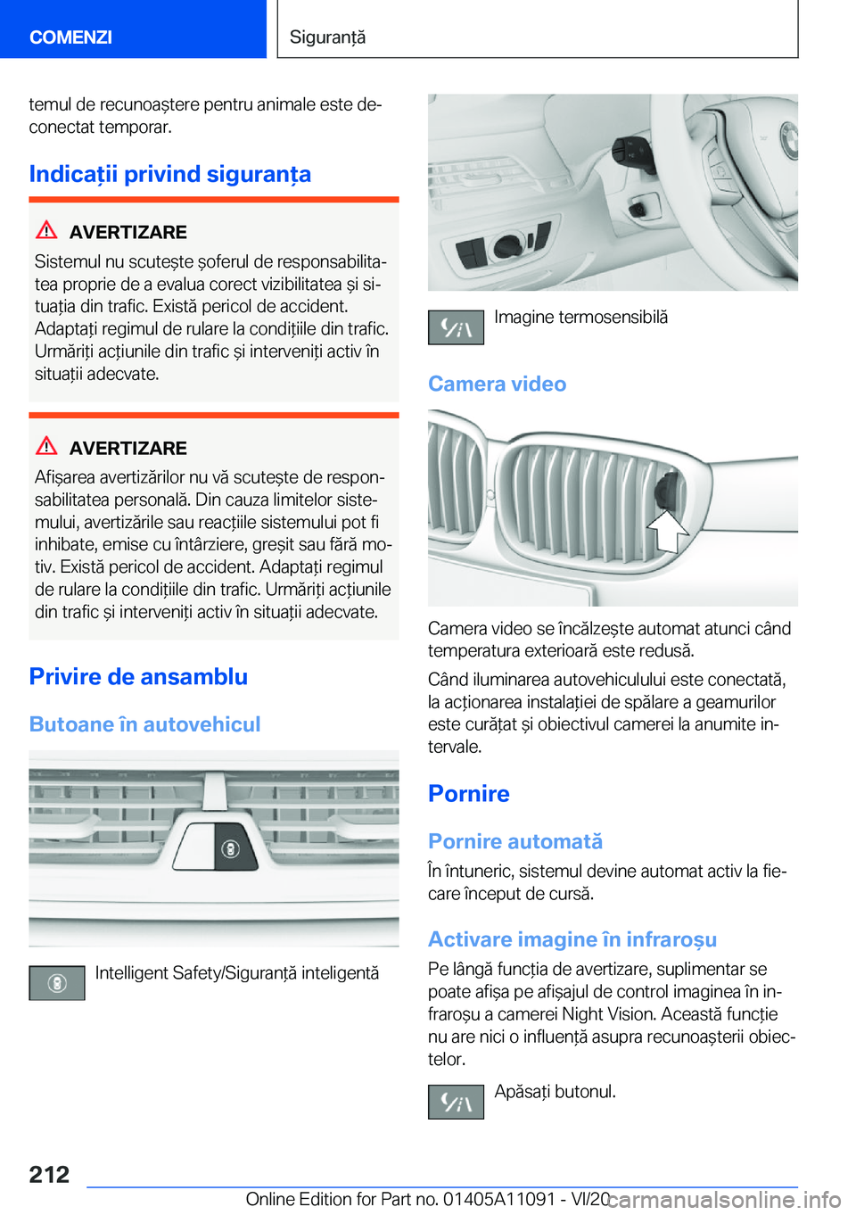 BMW 7 SERIES 2021  Ghiduri De Utilizare (in Romanian) �t�e�m�u�l��d�e��r�e�c�u�n�o�a&�t�e�r�e��p�e�n�t�r�u��a�n�i�m�a�l�e��e�s�t�e��d�ej
�c�o�n�e�c�t�a�t��t�e�m�p�o�r�a�r�.
�I�n�d�i�c�a�i�i��p�r�i�v�i�n�d��s�i�g�u�r�a�n�a
�A�V�E�R�T�I�Z�A�