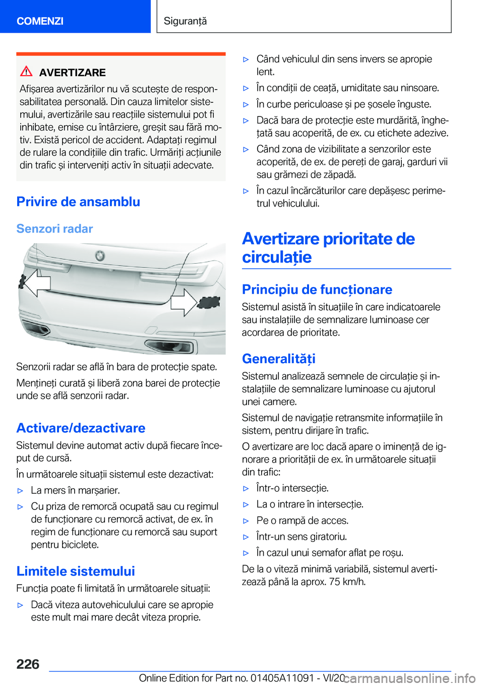 BMW 7 SERIES 2021  Ghiduri De Utilizare (in Romanian) �A�V�E�R�T�I�Z�A�R�E
�A�f�i&�a�r�e�a��a�v�e�r�t�i�z�ă�r�i�l�o�r��n�u��v�ă��s�c�u�t�e&�t�e��d�e��r�e�s�p�o�nj �s�a�b�i�l�i�t�a�t�e�a��p�e�r�s�o�n�a�l�ă�.��D�i�n��c�a�u�z�a��l�i�m�i�t�e�