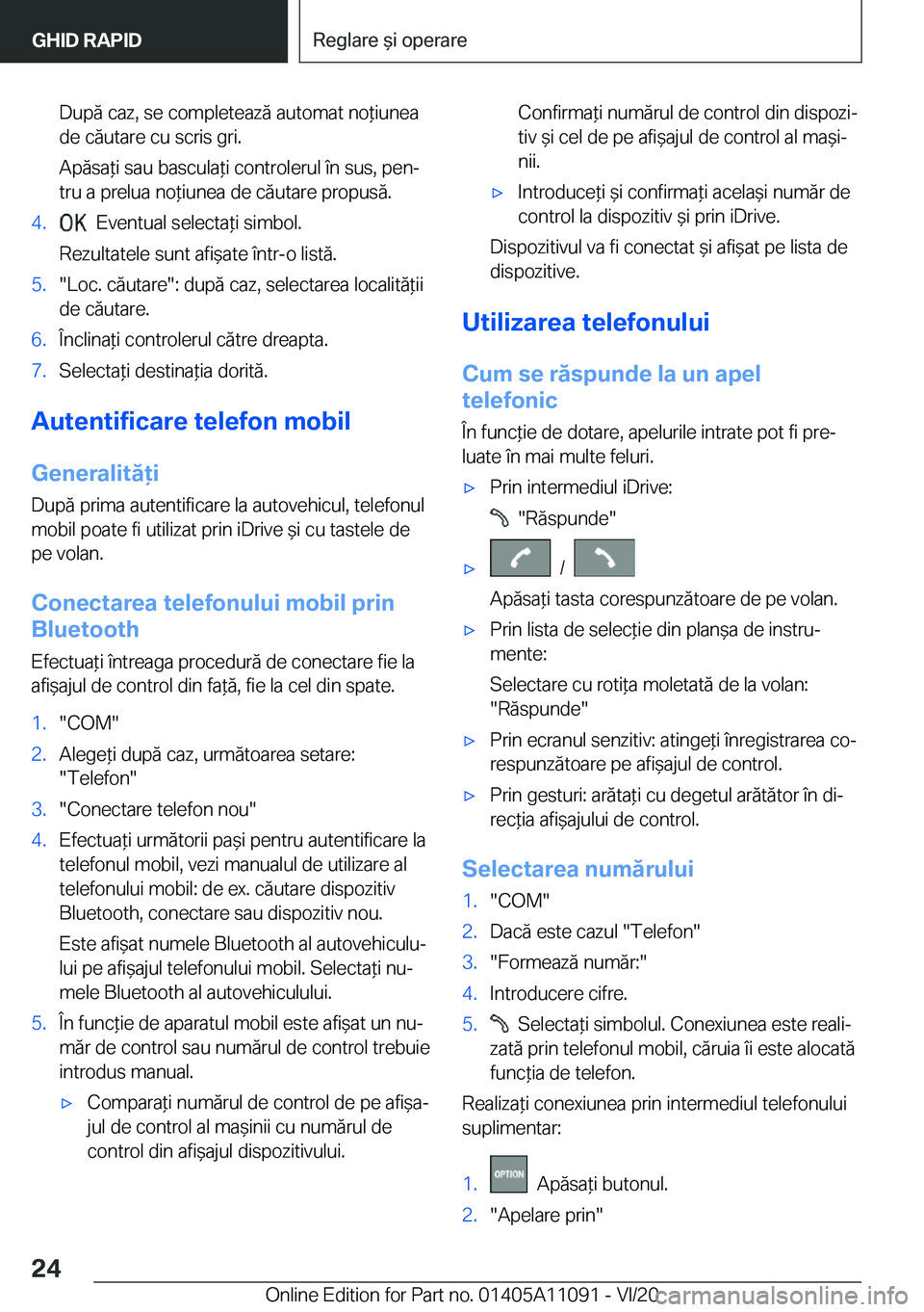 BMW 7 SERIES 2021  Ghiduri De Utilizare (in Romanian) �D�u�p�ă��c�a�z�,��s�e��c�o�m�p�l�e�t�e�a�z�ă��a�u�t�o�m�a�t��n�o*�i�u�n�e�a
�d�e��c�ă�u�t�a�r�e��c�u��s�c�r�i�s��g�r�i�.
�A�p�ă�s�a*�i��s�a�u��b�a�s�c�u�l�a*�i��c�o�n�t�r�o�l�e�r�u