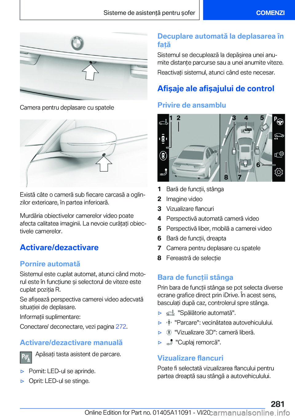 BMW 7 SERIES 2021  Ghiduri De Utilizare (in Romanian) �C�a�m�e�r�a��p�e�n�t�r�u��d�e�p�l�a�s�a�r�e��c�u��s�p�a�t�e�l�e
�E�x�i�s�t�ă��c�