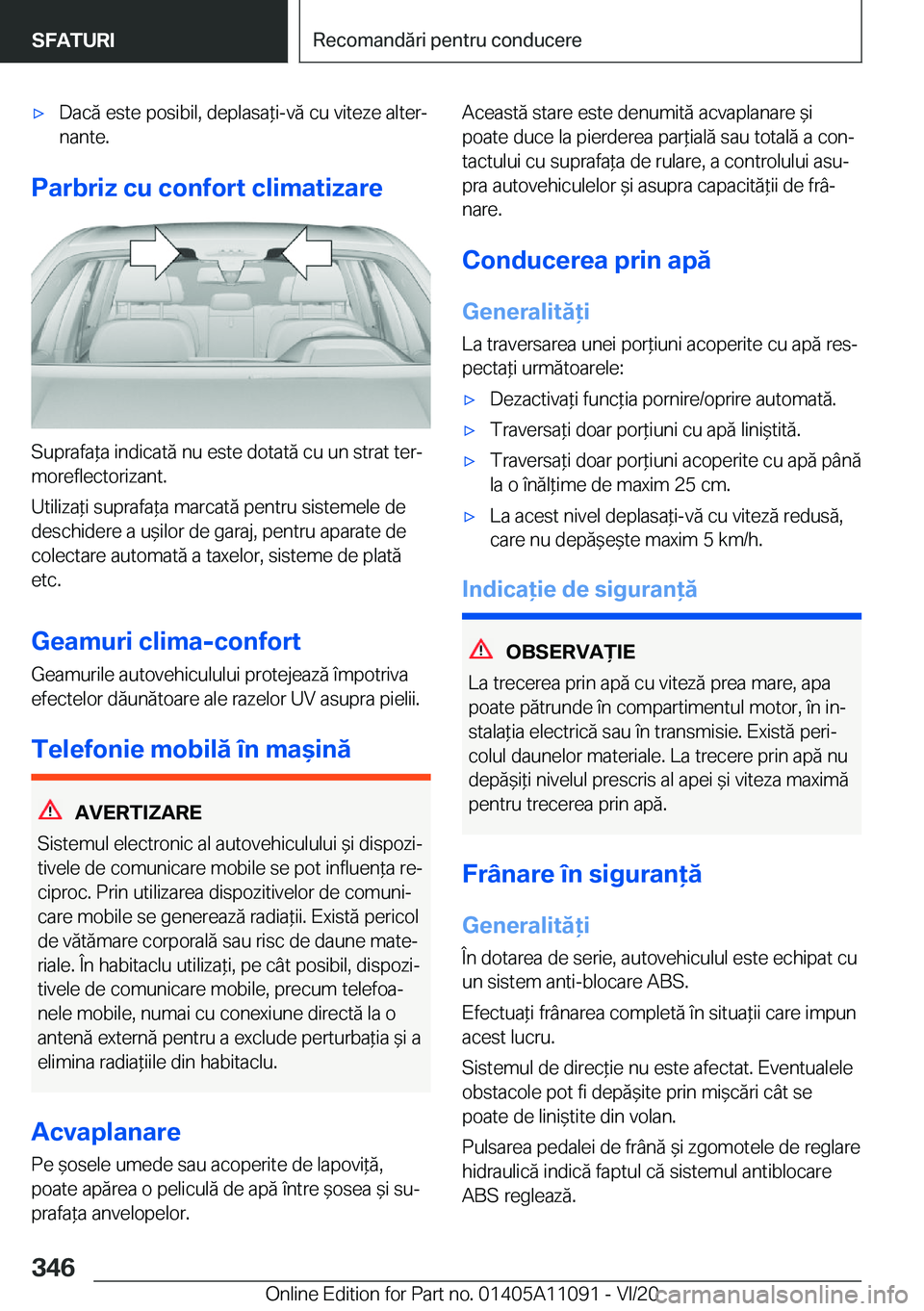 BMW 7 SERIES 2021  Ghiduri De Utilizare (in Romanian) 'x�D�a�c�ă��e�s�t�e��p�o�s�i�b�i�l�,��d�e�p�l�a�s�a*�i�-�v�ă��c�u��v�i�t�e�z�e��a�l�t�e�rj
�n�a�n�t�e�.
�P�a�r�b�r�i�z��c�u��c�o�n�f�o�r�t��c�l�i�m�a�t�i�z�a�r�e
�S�u�p�r�a�f�a*�a��