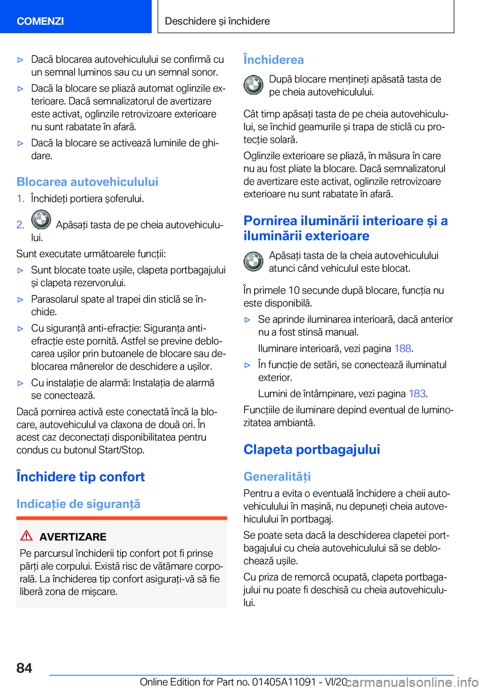 BMW 7 SERIES 2021  Ghiduri De Utilizare (in Romanian) 'x�D�a�c�ă��b�l�o�c�a�r�e�a��a�u�t�o�v�e�h�i�c�u�l�u�l�u�i��s�e��c�o�n�f�i�r�m�ă��c�u
�u�n��s�e�m�n�a�l��l�u�m�i�n�o�s��s�a�u��c�u��u�n��s�e�m�n�a�l��s�o�n�o�r�.'x�D�a�c�ă��l�a