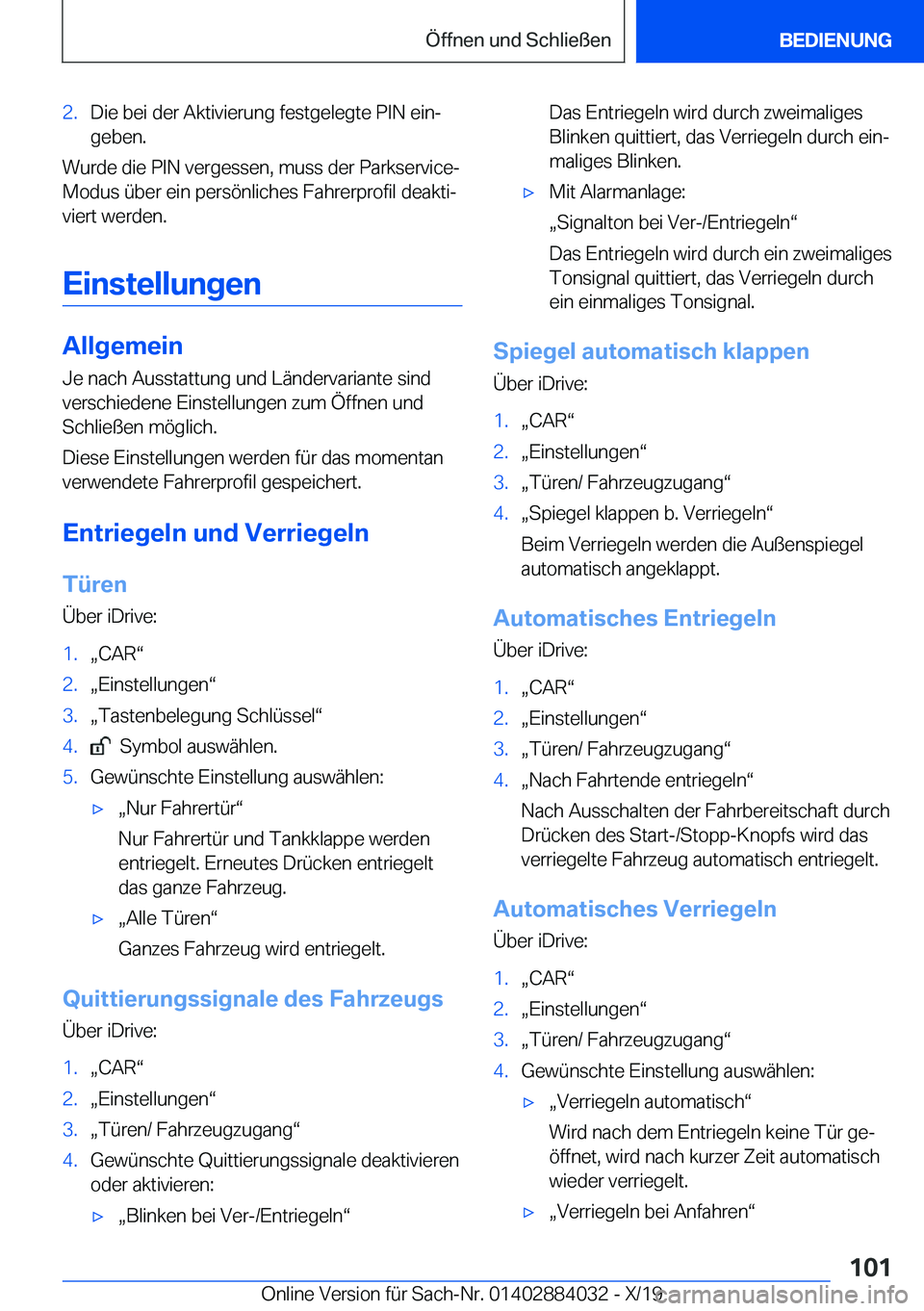 BMW 7 SERIES 2020  Betriebsanleitungen (in German) �2�.�D�i�e��b�e�i��d�e�r��A�k�t�i�v�i�e�r�u�n�g��f�e�s�t�g�e�l�e�g�t�e��P�I�N��e�i�nj
�g�e�b�e�n�.
�W�u�r�d�e��d�i�e��P�I�N��v�e�r�g�e�s�s�e�n�,��m�u�s�s��d�e�r��P�a�r�k�s�e�r�v�i�c�e�- �