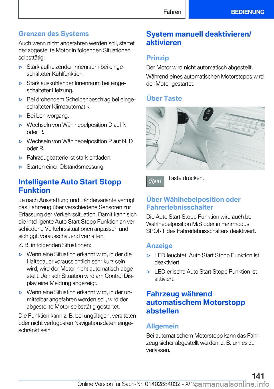 BMW 7 SERIES 2020  Betriebsanleitungen (in German) �G�r�e�n�z�e�n��d�e�s��S�y�s�t�e�m�s
�A�u�c�h��w�e�n�n��n�i�c�h�t��a�n�g�e�f�a�h�r�e�n��w�e�r�d�e�n��s�o�l�l�,��s�t�a�r�t�e�t
�d�e�r��a�b�g�e�s�t�e�l�l�t�e��M�o�t�o�r��i�n��f�o�l�g�e�n�d�e
