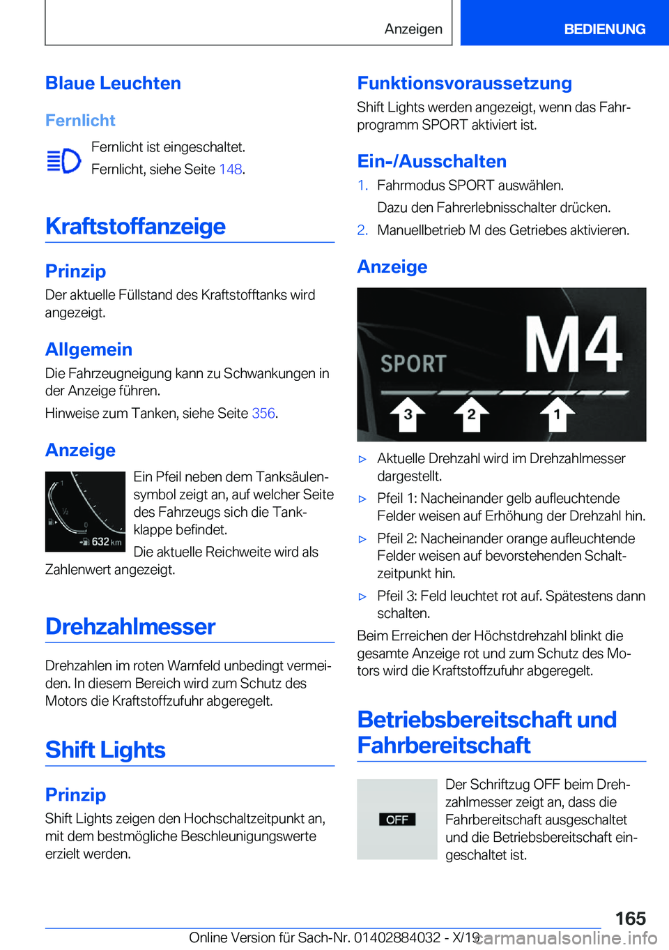 BMW 7 SERIES 2020  Betriebsanleitungen (in German) �B�l�a�u�e��L�e�u�c�h�t�e�n�F�e�r�n�l�i�c�h�t �F�e�r�n�l�i�c�h�t��i�s�t��e�i�n�g�e�s�c�h�a�l�t�e�t�.
�F�e�r�n�l�i�c�h�t�,��s�i�e�h�e��S�e�i�t�e� �1�4�8�.
�K�r�a�f�t�s�t�o�f�f�a�n�z�e�i�g�e
�P�r�