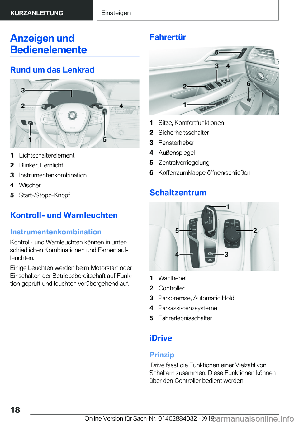 BMW 7 SERIES 2020  Betriebsanleitungen (in German) �A�n�z�e�i�g�e�n��u�n�d�B�e�d�i�e�n�e�l�e�m�e�n�t�e
�R�u�n�d��u�m��d�a�s��L�e�n�k�r�a�d
�1�L�i�c�h�t�s�c�h�a�l�t�e�r�e�l�e�m�e�n�t�2�B�l�i�n�k�e�r�,��F�e�r�n�l�i�c�h�t�3�I�n�s�t�r�u�m�e�n�t�e�n�k