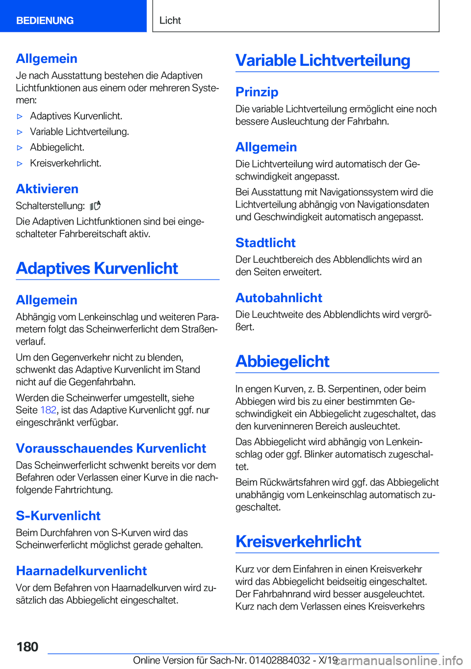BMW 7 SERIES 2020  Betriebsanleitungen (in German) �A�l�l�g�e�m�e�i�n
�J�e��n�a�c�h��A�u�s�s�t�a�t�t�u�n�g��b�e�s�t�e�h�e�n��d�i�e��A�d�a�p�t�i�v�e�n �L�i�c�h�t�f�u�n�k�t�i�o�n�e�n��a�u�s��e�i�n�e�m��o�d�e�r��m�e�h�r�e�r�e�n��S�y�s�t�ej �m�