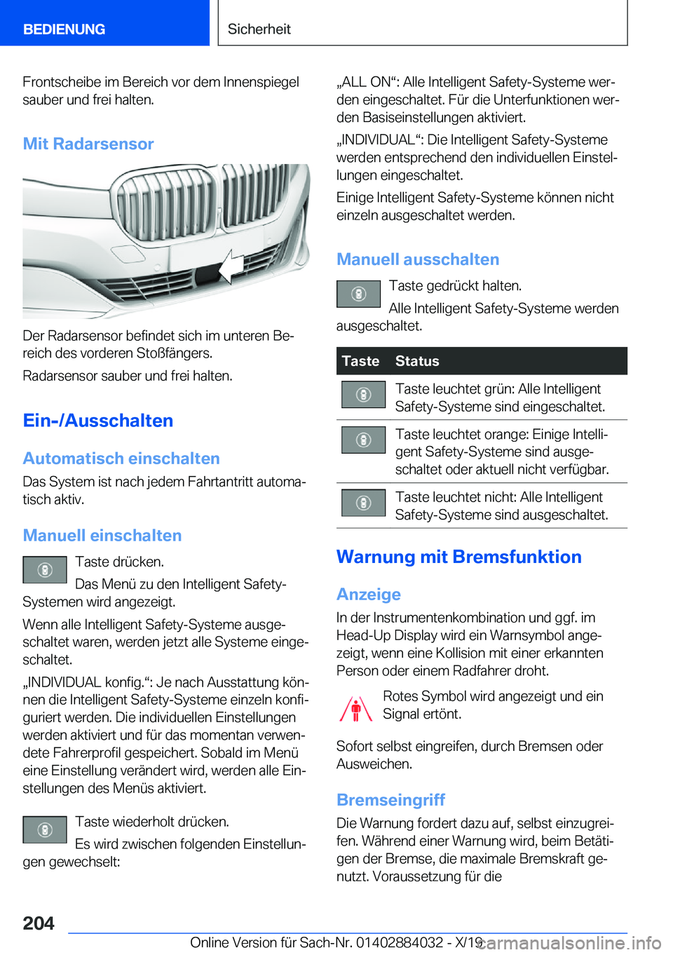BMW 7 SERIES 2020  Betriebsanleitungen (in German) �F�r�o�n�t�s�c�h�e�i�b�e��i�m��B�e�r�e�i�c�h��v�o�r��d�e�m��I�n�n�e�n�s�p�i�e�g�e�l
�s�a�u�b�e�r��u�n�d��f�r�e�i��h�a�l�t�e�n�.
�M�i�t��R�a�d�a�r�s�e�n�s�o�r
�D�e�r��R�a�d�a�r�s�e�n�s�o�r��