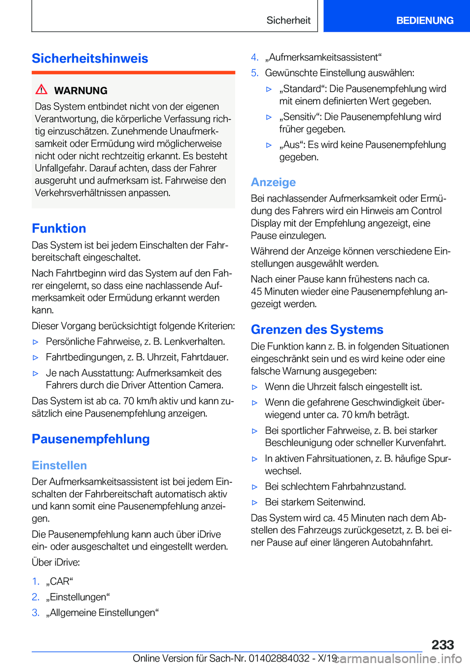 BMW 7 SERIES 2020  Betriebsanleitungen (in German) �S�i�c�h�e�r�h�e�i�t�s�h�i�n�w�e�i�s
�W�A�R�N�U�N�G
�D�a�s��S�y�s�t�e�m��e�n�t�b�i�n�d�e�t��n�i�c�h�t��v�o�n��d�e�r��e�i�g�e�n�e�n
�V�e�r�a�n�t�w�o�r�t�u�n�g�,��d�i�e��k�