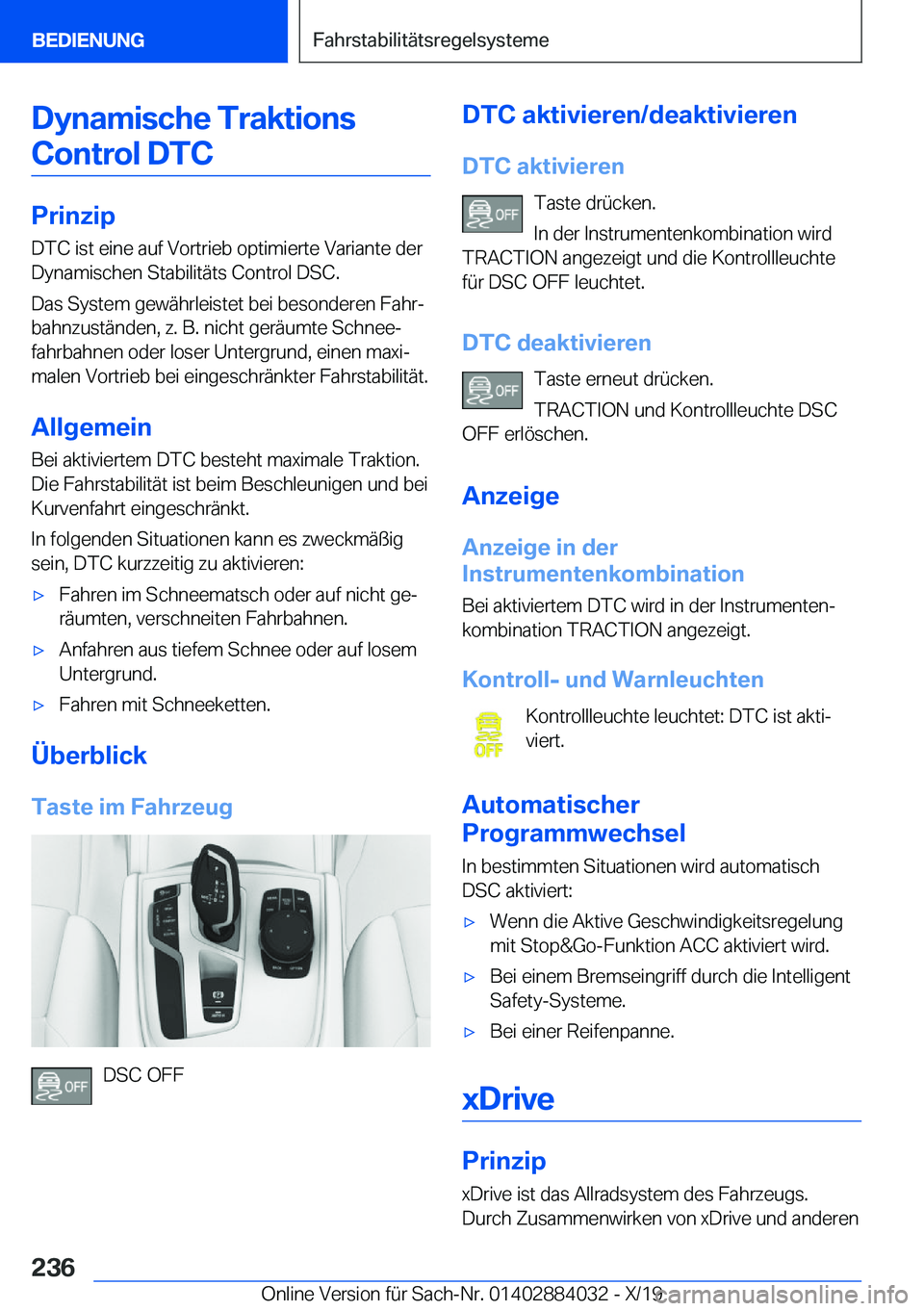 BMW 7 SERIES 2020  Betriebsanleitungen (in German) �D�y�n�a�m�i�s�c�h�e��T�r�a�k�t�i�o�n�s�C�o�n�t�r�o�l��D�T�C
�P�r�i�n�z�i�p
�D�T�C��i�s�t��e�i�n�e��a�u�f��V�o�r�t�r�i�e�b��o�p�t�i�m�i�e�r�t�e��V�a�r�i�a�n�t�e��d�e�r
�D�y�n�a�m�i�s�c�h�e�n�