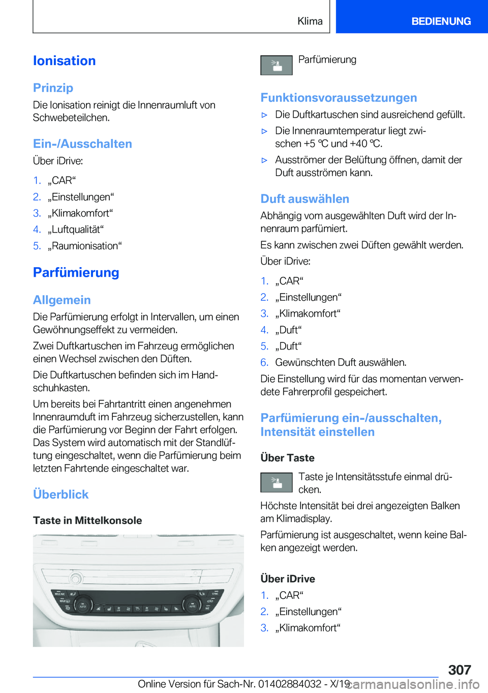 BMW 7 SERIES 2020  Betriebsanleitungen (in German) �I�o�n�i�s�a�t�i�o�n
�P�r�i�n�z�i�p �D�i�e��I�o�n�i�s�a�t�i�o�n��r�e�i�n�i�g�t��d�i�e��I�n�n�e�n�r�a�u�m�l�u�f�t��v�o�n�S�c�h�w�e�b�e�t�e�i�l�c�h�e�n�.
�E�i�n�-�/�A�u�s�s�c�h�a�l�t�e�n �