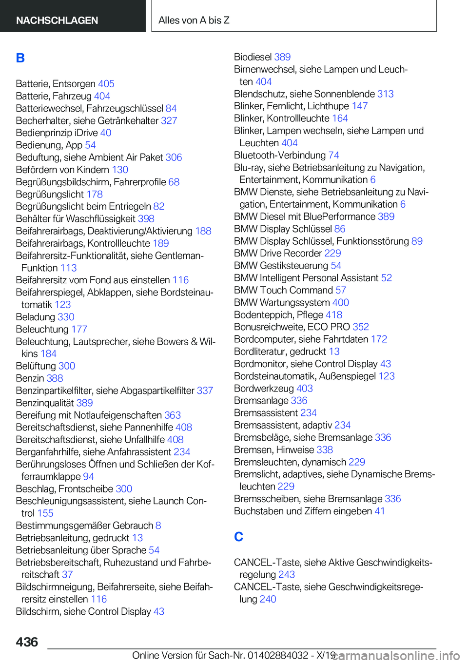 BMW 7 SERIES 2020  Betriebsanleitungen (in German) �B�B�a�t�t�e�r�i�e�,��E�n�t�s�o�r�g�e�n� �4�0�5�
�B�a�t�t�e�r�i�e�,��F�a�h�r�z�e�u�g� �4�0�4�
�B�a�t�t�e�r�i�e�w�e�c�h�s�e�l�,��F�a�h�r�z�e�u�g�s�c�h�l�