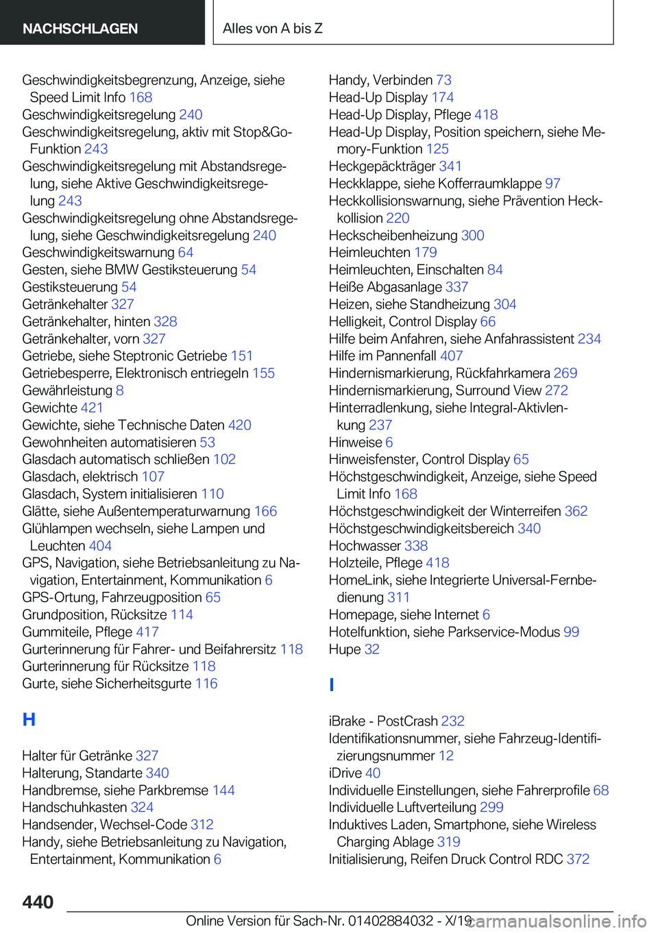 BMW 7 SERIES 2020  Betriebsanleitungen (in German) �G�e�s�c�h�w�i�n�d�i�g�k�e�i�t�s�b�e�g�r�e�n�z�u�n�g�,��A�n�z�e�i�g�e�,��s�i�e�h�e�S�p�e�e�d��L�i�m�i�t��I�n�f�o� �1�6�8�
�G�e�s�c�h�w�i�n�d�i�g�k�e�i�t�s�r�e�g�e�l�u�n�g� �2�4�0�
�G�e�s�c�h�w
