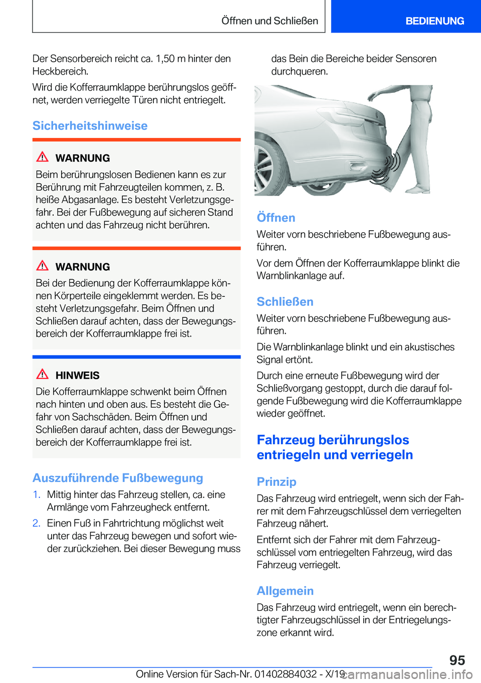 BMW 7 SERIES 2020  Betriebsanleitungen (in German) �D�e�r��S�e�n�s�o�r�b�e�r�e�i�c�h��r�e�i�c�h�t��c�a�.��1�,�5�0��m��h�i�n�t�e�r��d�e�n�H�e�c�k�b�e�r�e�i�c�h�.
�W�i�r�d��d�i�e��K�o�f�f�e�r�r�a�u�m�k�l�a�p�p�e��b�e�r�