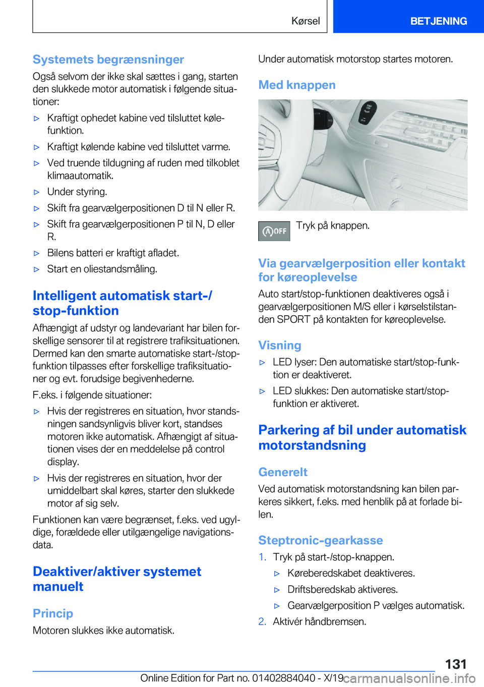 BMW 7 SERIES 2020  InstruktionsbØger (in Danish) �S�y�s�t�e�m�e�t�s��b�e�g�r�æ�n�s�n�i�n�g�e�r
�O�g�s�å��s�e�l�v�o�m��d�e�r��i�k�k�e��s�k�a�l��s�æ�t�t�e�s��i��g�a�n�g�,��s�t�a�r�t�e�n
�d�e�n��s�l�u�k�k�e�d�e��m�o�t�o�r��a�u�t�o�m�a�t�