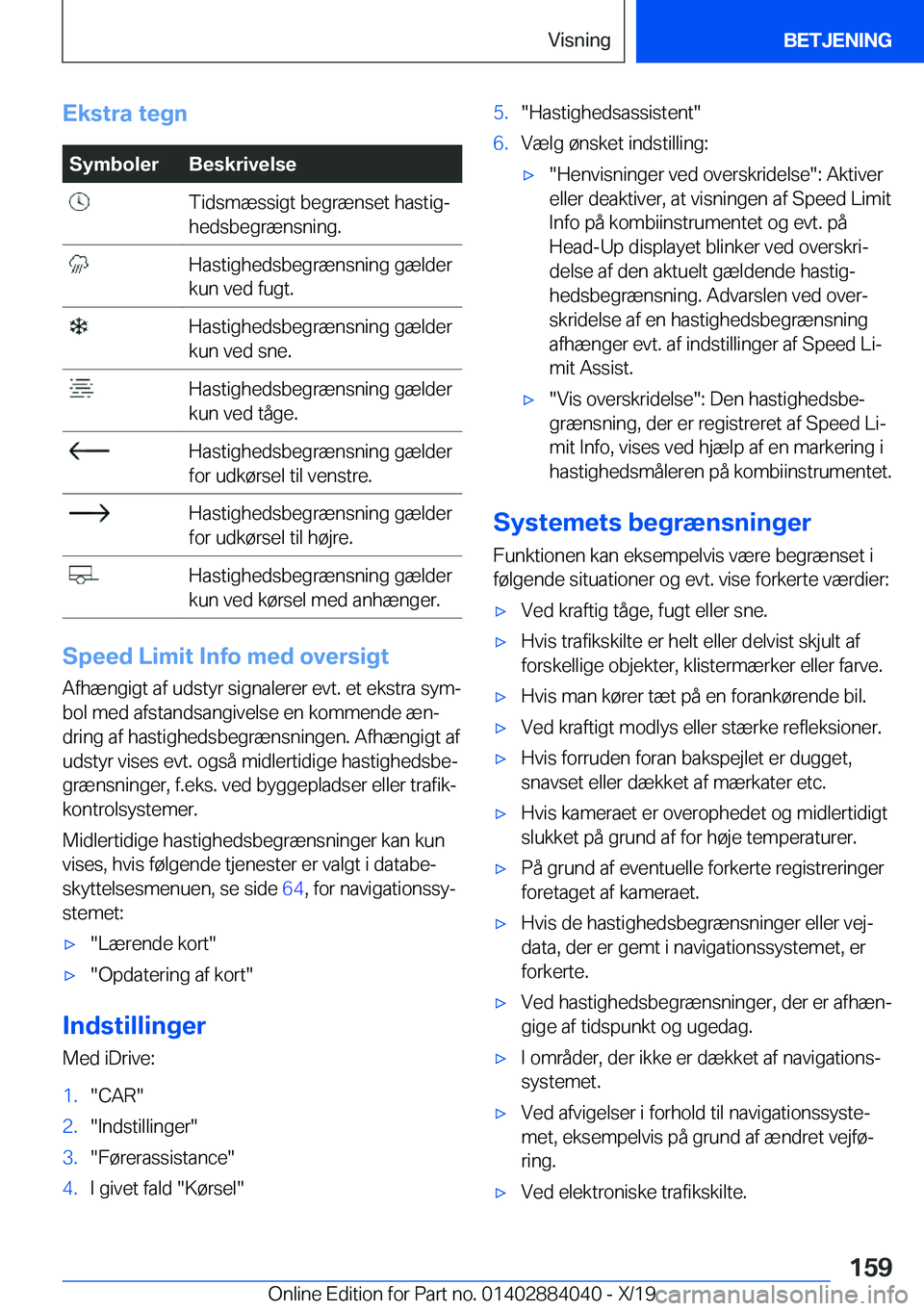 BMW 7 SERIES 2020  InstruktionsbØger (in Danish) �E�k�s�t�r�a��t�e�g�n�S�y�m�b�o�l�e�r�B�e�s�k�r�i�v�e�l�s�e��T�i�d�s�m�æ�s�s�i�g�t��b�e�g�r�æ�n�s�e�t��h�a�s�t�i�gj
�h�e�d�s�b�e�g�r�æ�n�s�n�i�n�g�.��H�a�s�t�i�g�h�e�d�s�b�e�g�r�æ�n�s�n�i�n�