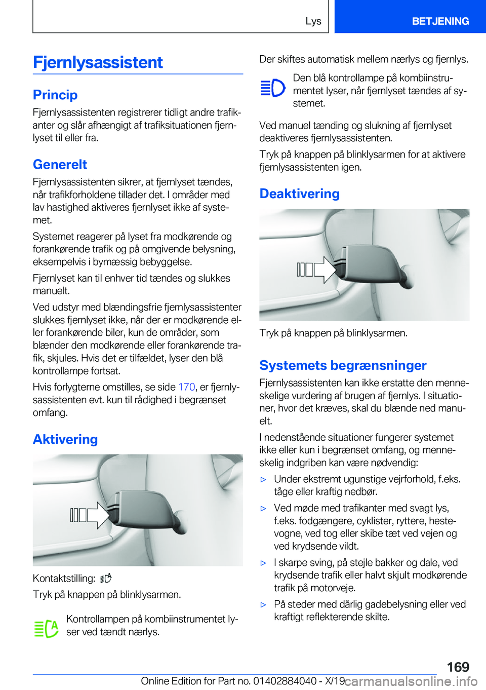 BMW 7 SERIES 2020  InstruktionsbØger (in Danish) �F�j�e�r�n�l�y�s�a�s�s�i�s�t�e�n�t
�P�r�i�n�c�i�p�F�j�e�r�n�l�y�s�a�s�s�i�s�t�e�n�t�e�n��r�e�g�i�s�t�r�e�r�e�r��t�i�d�l�i�g�t��a�n�d�r�e��t�r�a�f�i�kj
�a�n�t�e�r��o�g��s�l�å�r��a�f�h�æ�n�g�i