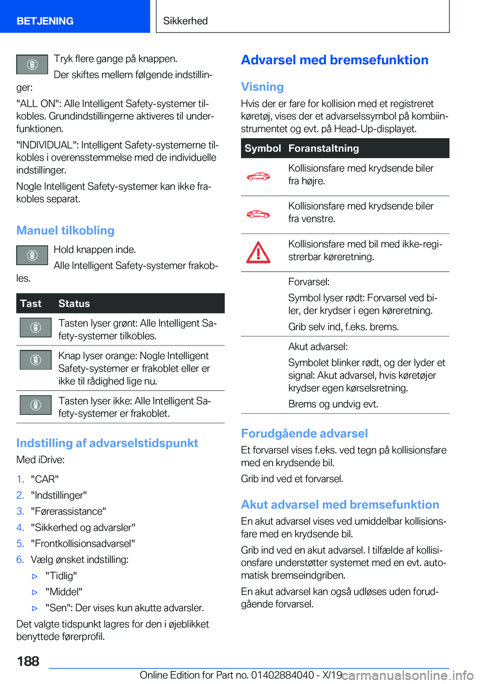 BMW 7 SERIES 2020  InstruktionsbØger (in Danish) �T�r�y�k��f�l�e�r�e��g�a�n�g�e��p�å��k�n�a�p�p�e�n�.�D�e�r��s�k�i�f�t�e�s��m�e�l�l�e�m��f�