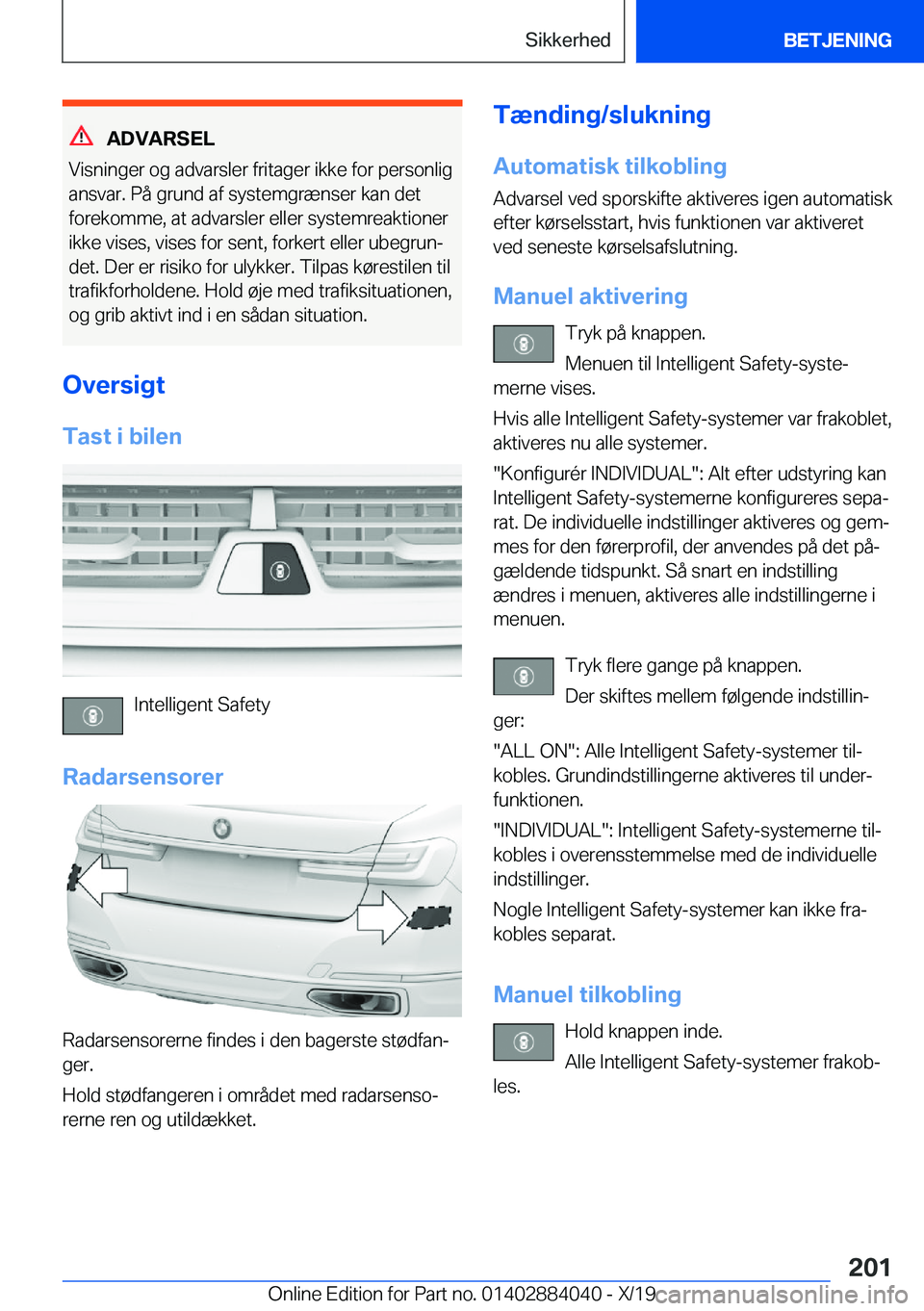BMW 7 SERIES 2020  InstruktionsbØger (in Danish) �A�D�V�A�R�S�E�L
�V�i�s�n�i�n�g�e�r��o�g��a�d�v�a�r�s�l�e�r��f�r�i�t�a�g�e�r��i�k�k�e��f�o�r��p�e�r�s�o�n�l�i�g �a�n�s�v�a�r�.��P�å��g�r�u�n�d��a�f��s�y�s�t�e�m�g�r�æ�n�s�e�r��k�a�n��d�e