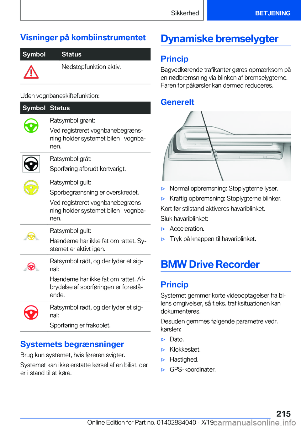 BMW 7 SERIES 2020  InstruktionsbØger (in Danish) �V�i�s�n�i�n�g�e�r��p�å��k�o�m�b�i�i�n�s�t�r�u�m�e�n�t�e�t�S�y�m�b�o�l�S�t�a�t�u�s�N�