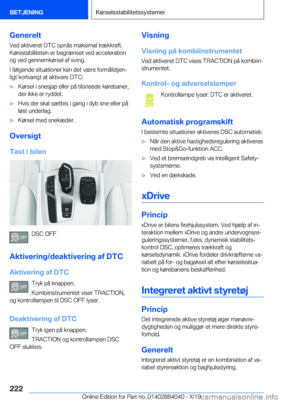 BMW 7 SERIES 2020  InstruktionsbØger (in Danish) �G�e�n�e�r�e�l�t�V�e�d��a�k�t�i�v�e�r�e�t��D�T�C��o�p�n�å�s��m�a�k�s�i�m�a�l��t�r�æ�k�k�r�a�f�t�.
�K�