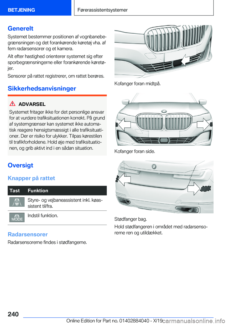 BMW 7 SERIES 2020  InstruktionsbØger (in Danish) �G�e�n�e�r�e�l�t�S�y�s�t�e�m�e�t��b�e�s�t�e�m�m�e�r��p�o�s�i�t�i�o�n�e�n��a�f��v�o�g�n�b�a�n�e�b�ej
�g�r�æ�n�s�n�i�n�g�e�n��o�g��d�e�t��f�o�r�a�n�k�