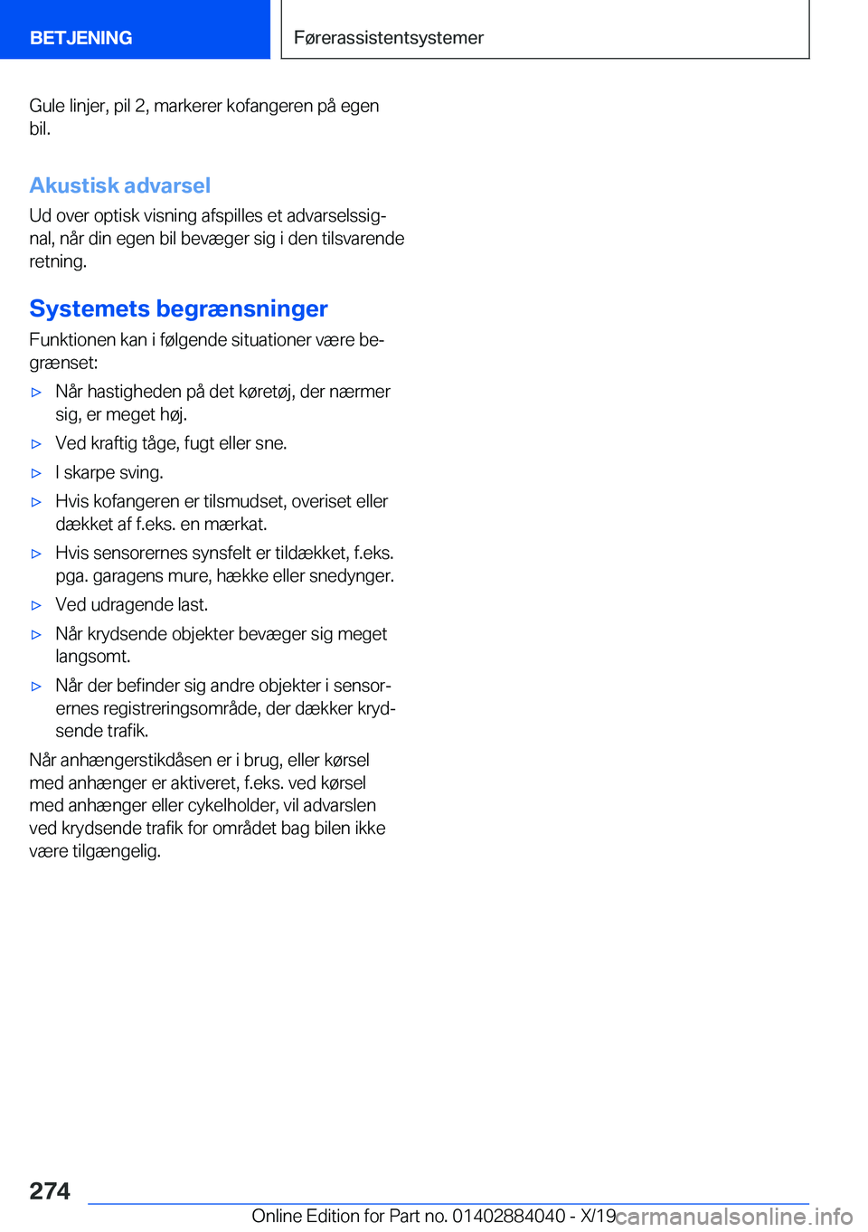 BMW 7 SERIES 2020  InstruktionsbØger (in Danish) �G�u�l�e��l�i�n�j�e�r�,��p�i�l��2�,��m�a�r�k�e�r�e�r��k�o�f�a�n�g�e�r�e�n��p�å��e�g�e�n�b�i�l�.
�A�k�u�s�t�i�s�k��a�d�v�a�r�s�e�l �U�d��o�v�e�r��o�p�t�i�s�k��v�i�s�n�i�n�g��a�f�s�p�i�l�l�