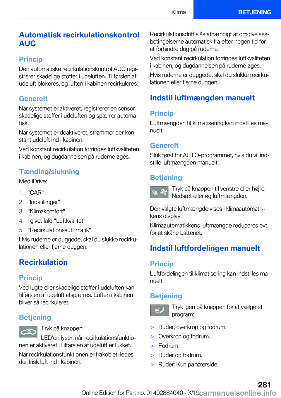 BMW 7 SERIES 2020  InstruktionsbØger (in Danish) �A�u�t�o�m�a�t�i�s�k��r�e�c�i�r�k�u�l�a�t�i�o�n�s�k�o�n�t�r�o�l
�A�U�C
�P�r�i�n�c�i�p
�D�e�n��a�u�t�o�m�a�t�i�s�k�e��r�e�c�i�r�k�u�l�a�t�i�o�n�s�k�o�n�t�r�o�l��A�U�C��r�e�g�ij �s�t�r�e�r�e�r��s