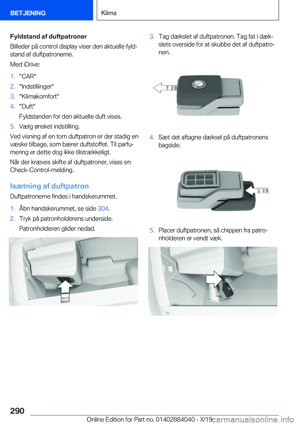 BMW 7 SERIES 2020  InstruktionsbØger (in Danish) �F�y�l�d�s�t�a�n�d��a�f��d�u�f�t�p�a�t�r�o�n�e�r
�B�i�l�l�e�d�e�r��p�å��c�o�n�t�r�o�l��d�i�s�p�l�a�y��v�i�s�e�r��d�e�n��a�k�t�u�e�l�l�e��f�y�l�dj �s�t�a�n�d��a�f��d�u�f�t�p�a�t�r�o�n�e�r�