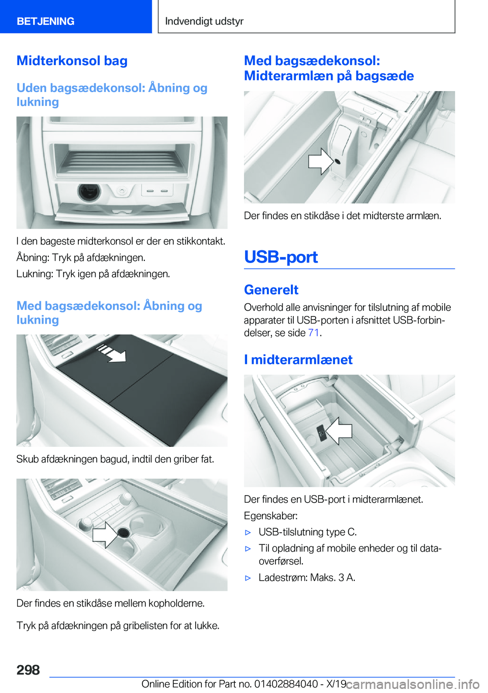 BMW 7 SERIES 2020  InstruktionsbØger (in Danish) �M�i�d�t�e�r�k�o�n�s�o�l��b�a�g
�U�d�e�n��b�a�g�s�æ�d�e�k�o�n�s�o�l�:��Å�b�n�i�n�g��o�g
�l�u�k�n�i�n�g
�I��d�e�n��b�a�g�e�s�t�e��m�i�d�t�e�r�k�o�n�s�o�l��e�r��d�e�r��e�n��s�t�i�k�k�o�n�t�