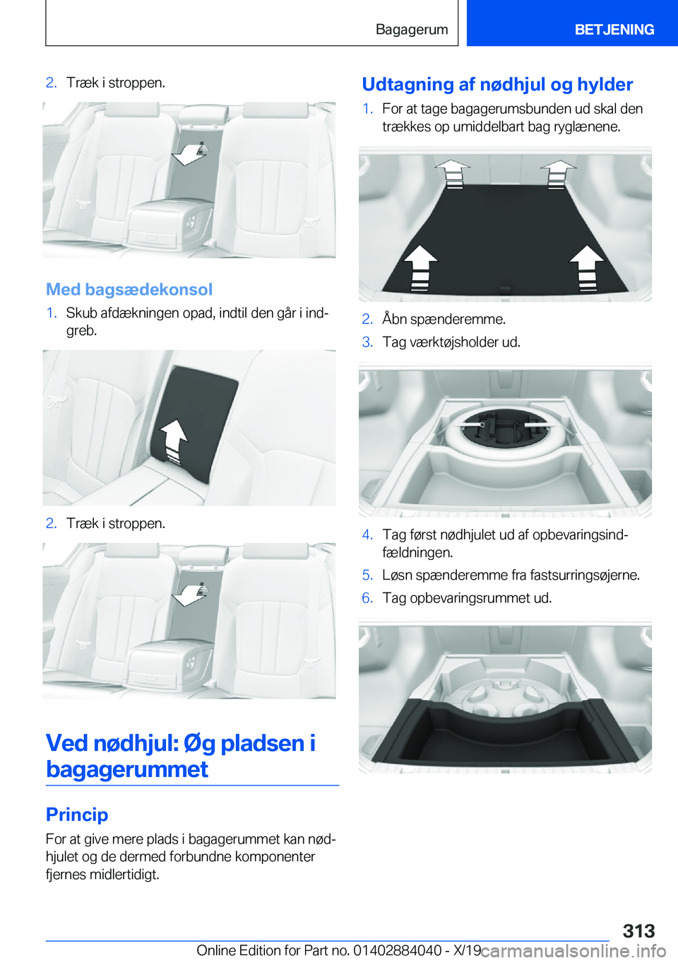 BMW 7 SERIES 2020  InstruktionsbØger (in Danish) �2�.�T�r�æ�k��i��s�t�r�o�p�p�e�n�.
�M�e�d��b�a�g�s�æ�d�e�k�o�n�s�o�l
�1�.�S�k�u�b��a�f�d�æ�k�n�i�n�g�e�n��o�p�a�d�,��i�n�d�t�i�l��d�e�n��g�å�r��i��i�n�dj�g�r�e�b�.�2�.�T�r�æ�k��i��s�